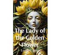 The Lady of the Golden Flower: And Other Gallow Poems