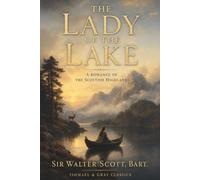 THE LADY OF THE LAKE: A Romance of the Scottish Highlands