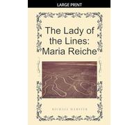 The Lady of the Lines: Maria Reiche