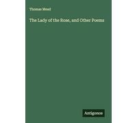 The Lady of the Rose, and Other Poems