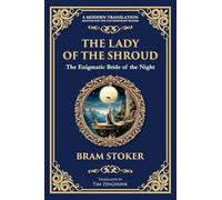 The Lady of the Shroud: A Gothic Romance of Mystery, Faith, and the Supernatural: 334 (Library of Alexandria)