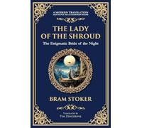 The Lady of the Shroud: A Gothic Romance of Mystery, Faith, and the Supernatural (Deluxe Hardbound Edition): 334 (Library of Alexandria)