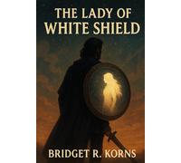 The Lady Of The White Shield