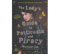 The Lady´s Guide To Petticoats And Piracy: 2 (Montague Siblings)