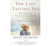 The Lady Tasting Tea: How Statistics Revolutionized Science in the Twentieth Century