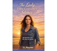 The Lady They Couldn't Silence: She found the courage. She chose her destiny.