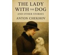The Lady With The Dog and Other Stories