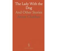 The Lady With the Dog: And Other Stories