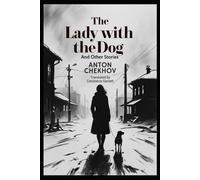 The Lady With The Dog and Other Stories