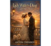 The Lady With The Dog and Other Stories