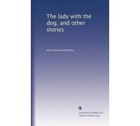 The lady with the dog, and other stories