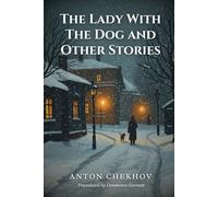 The Lady With The Dog and Other Stories