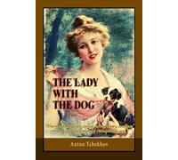 The Lady With The Dog And Other Stories: Psychological Short Stories of Love, Loneliness, and the Quiet Revolutions of the Human Heart