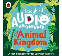 The Ladybird Audio Adventures: The Animal Kingdom: Ladybird Audio Adventures