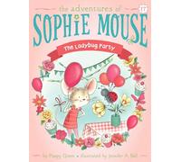 The Ladybug Party: Volume 17 (Adventures of Sophie Mouse, 17)
