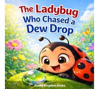 The Ladybug Who Chased a Dew Drop: A Funny Garden Adventure Picture Book for Toddlers and Preschool Kids | Cute Insect Story for Ages 2-6 | Bedtime ... Bedtime Stories for Kids (Ages 2-6))