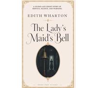 The Lady's Maid's Bell (Short Shot Classic Edition): A Gilded Age Gothic Tale of Domestic Service, Coercive Marriage, and Silence