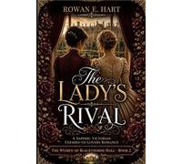 The Lady's Rival: A Sapphic Victorian Enemies-to-Lovers Romance (The Women of Blackthorne Hall: A Sapphic Victorian Romance Series)