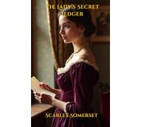 THE LADY'S SECRET LEDGER: Scarlet Somerset Scandals