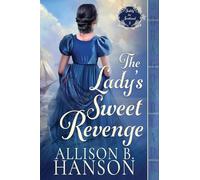 The Lady's Sweet Revenge: A Scottish Regency Historical Romance: 3 (Safely in Scotland)