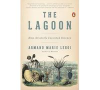 The Lagoon: How Aristotle Invented Science
