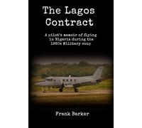 The Lagos Contract: A pilot’s memoir of flying in Nigeria during a military uprising