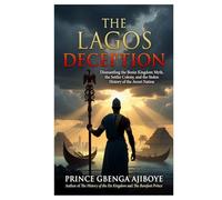 THE LAGOS DECEPTION: Dismantling the Benin Kingdom Myth, the Settler Colony, and the Stolen History of the Awori Nation