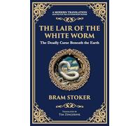 The Lair of the White Worm: A Bizarre Gothic Tale of Myth, Madness, and Monstrosity (Deluxe Hardbound Edition): 180 (Library of Alexandria)