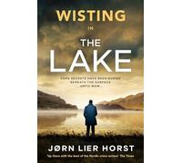 The Lake: A haunting Nordic crime thriller where long-buried secrets resurface and justice comes at a deadly cost (William Wisting Series)