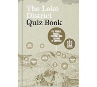 The Lake District Quiz Book: The People, Places, Customs and Culture of Cumbria in 635 Fiendish Questions