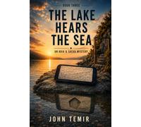 The Lake Hears the Sea: An Aria & Sacha Mystery