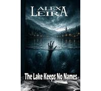 The Lake Keeps No Names: The Whisper Of The Slain