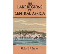 The Lake Regions of Central Africa [Idioma Inglés]