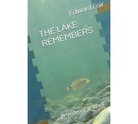 THE LAKE REMEMBERS: Providence at Work
