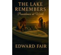 THE LAKE REMEMBERS: Providence at Work