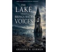 The Lake That Brings Back Voices