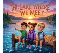 The Lake Where We Meet