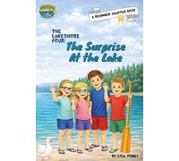 The Lakeshore Four: The Surprise At The Lake: A Lakeshore Four Adventure: Book 1
