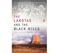 The Lakotas and the Black Hills: The Struggle for Sacred Ground (The Penguin Library of American Indian History)