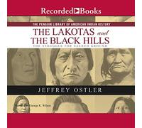 The Lakotas and the Black Hills: The Struggle for Sacred Ground (The Penguin Library of American Indian History)