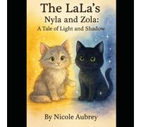 The LaLa's: Adventures of Nyla & Zola: A Tale of Light and Shadow