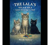 The LaLa's: Nyla & Zola: Learn about Ego vs. Soul (The LaLa's: Adventures of Nyla & Zola)