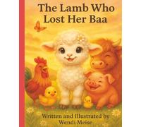 The Lamb Who Lost Her Baa; A Cozy Watercolor Story About a Little Lamb with a Big Heart: A Tender Farmyard Story About Discovering Your Inner Strength, perfect for Bedtime and Storytime for ages 3-8
