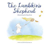 The Lambkin's Shepherd: Discovering the Way Home