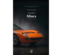 The Lamborghini Miura: The Car That Invented the Supercar (Icons of Motoring)