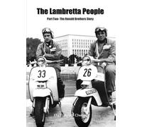 The Lambretta People Part Two - The Ronald Brothers Story (The Lambretta history series)