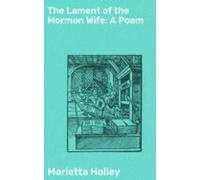 The Lament Of The Mormon Wife: A Poem (ebook)