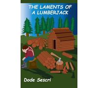 The Laments of a Lumberjack (Words to Elate)