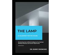 THE LAMP: AI’s Blueprint for the Future
