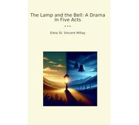 The Lamp and the Bell: A Drama In Five Acts (Classic Books)